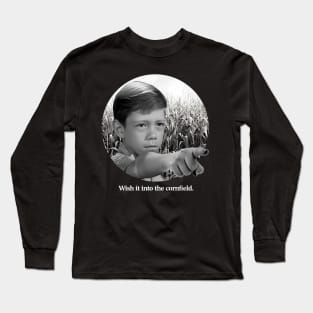 Wish It Into The Cornfield Long Sleeve T-Shirt